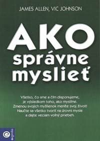 Ako správne myslieť - James Allen, Vic Johnson