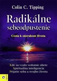 Radikálne sebeodpustenie - Colin C. Tipping