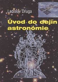 Úvod do dejín astronómie - Ladislav Druga