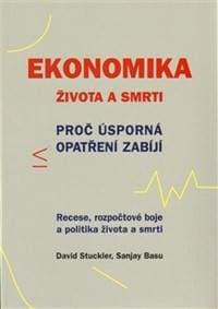 Ekonomika života a smrti - David Stuckler, Sanjay Basu