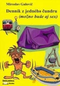 Denník z jedného čundru (a možno bude aj sex.....) - Miroslav Galovič 1