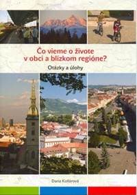 Vlastiveda - Čo vieme o živote v obci a blízkom regióne? - Dana Kollárová