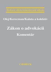 Zákon o advokácii. Komentár - Olej, Kerecman, Kalata