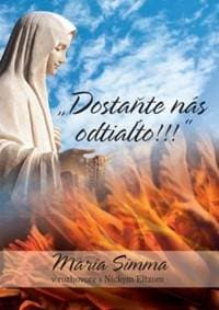 "Dostaňte nás odtiaľto !!!" - Maria Simma 1