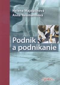 Podnik a podnikanie - Helena Majdúchová, Anna Neumannová 1