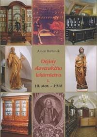 Dejiny slovenského lekárnictva I. - Anton Bartunek