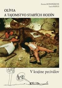 Olívia a tajomstvo starých hodín - Zuzana Konopásková, Lucia Hanus