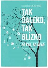Tak ďaleko, tak blízko / So far, so near - Jaro Vojtek 1