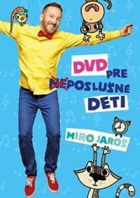 Miro Jaroš: DVD pre (ne)poslušné deti - Miro Jaroš