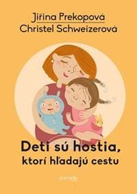 Deti sú hostia, ktorí hľadajú cestu - Jiřina Prekopová, Christel Schweizerová 1