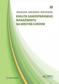 Kvalita samosprávneho manažmentu na miestnej úrovni - Anna Belajová, Ivana Gecíková, Viera Papcunová