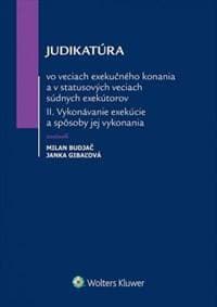 Judikatúra vo veciach exekučného konania a v statusových veciach súdnych exekútorov II. - Milan Budjač, Janka Gibaľová 1