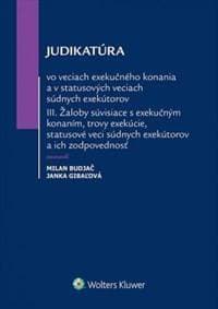 Judikatúra vo veciach exekučného konania a v statusových veciach súdnych exekútorov III. - Milan Budjač, Janka Gibaľová 1