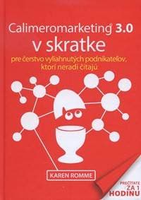 Calimeromarketing 3.0 v skratke - Karren Romme