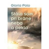 Stála som pri bráne neba a pekla - Gloria Polo 1