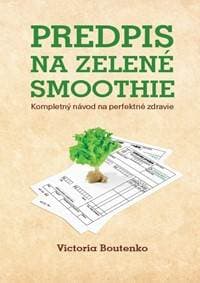Predpis na zelené smoothie - Victoria Boutenko 1