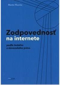 Zodpovednosť na internete podľa českého a slovenského práva - Martin Husovec