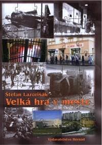 Veľká hra v meste - Štefan Lazorišák 1