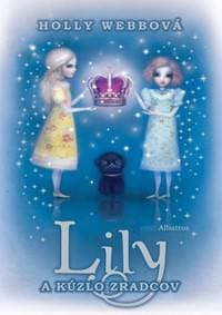 Lily a kúzlo zradcov - Holly Webbová 1