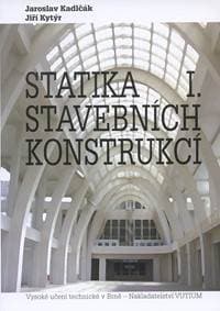Statika stavebních konstrukcí I. - Jaroslav Kadlčák, Jiří Kytýr 1