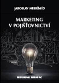 Marketing v pojišťovnictví - Jaroslav Mesršmíd