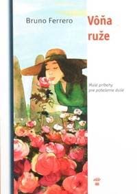 Vôňa ruže - Bruno Ferrero 1