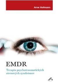 EMDR - Terapia psychotraumatických stresových syndrómov - Arne Hofmann 1