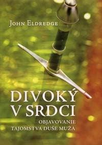 Divoký v srdci - John Eldredge 1