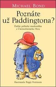 Poznáte už Paddingtona? (Medvedík Paddington 2) - Michael Bond