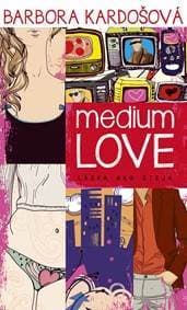 Medium Love. Láska ako stejk - Barbora Kardošová 1