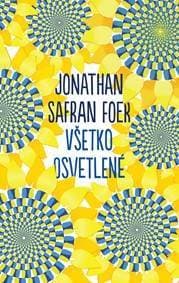 Všetko osvetlené - Jonathan Safran Foer 1