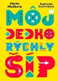 Môj dedko Rýchly šíp - Marta Hlušíková 1