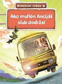 Ako muflón Ancijáš sľub dodržal (Muflón Ancijáš 3) - Branislav Jobus