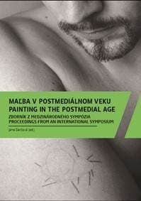 Maľba v postmediálnom veku / Painting in the Postmedial Age - Jana Geržová (ed.) 1