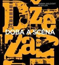 Džezáky Doba a scéna - Marian Jaslovský, Peter Lipa