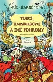 Turci, Habsburgovci a iné pohromy - Robert Beutelhauser 1