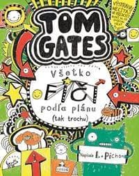 Všetko fičí podľa plánu (tak trochu). (Tom Gates 3) - Liz Pichon