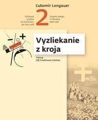 Vyzliekanie z kroja - Ľubomír Longauer, SLOVART a VŠVU 1