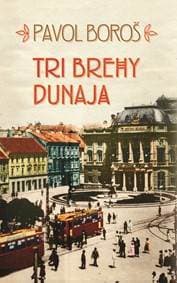 Tri brehy Dunaja - Pavol Boroš 1