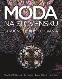 Móda na Slovensku - Magdaléna M. Zubercová, Eva Hasalová, Zuzana Šidlíková, Martin Vančo
