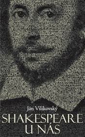 Shakespeare u nás - Ján Vilikovský