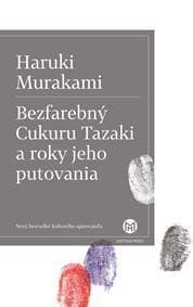 Bezfarebný Cukuru Tazaki a roky jeho putovania - Haruki Murakami 1