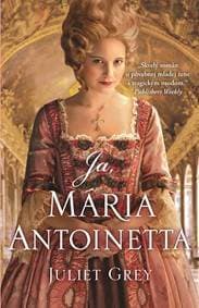 Ja, Mária Antoinetta - Juliet Grey 1