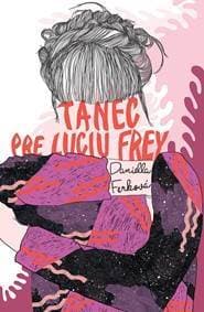 Tanec pre Luciu Frey - Daniella Ferková 1