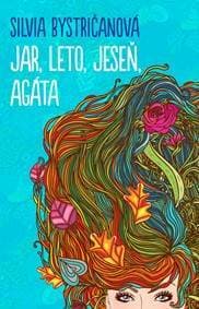 Jar, leto, jeseň, Agáta - Silvia Bystričanová 1