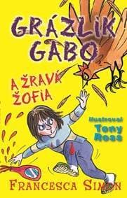 Grázlik Gabo a Žravá Žofia - Francesca Simon 1