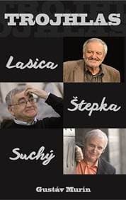 Trojhlas Lasica-Štepka-Suchý - Gustáv Murín 1