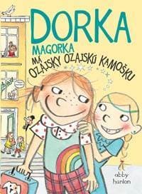 Dorka Magorka Má ozajsky ozajskú kamošku - Abby Hanlonová
