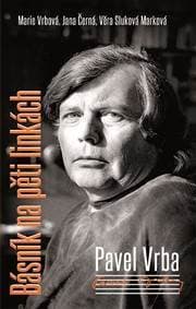Pavel Vrba. Básník na pěti linkách /+CD,DVD/ - Marie Vrbová 1