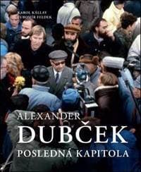 Alexander Dubček - Karol Kállay, Ľubomír Feldek